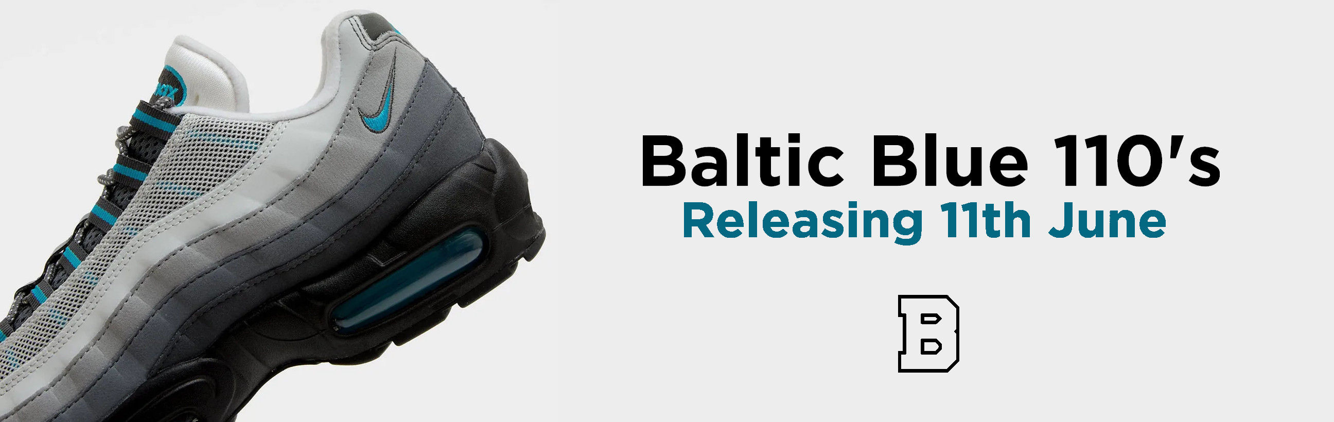 Bennetts - Releasing 11th June: Baltic Blue Air Max 95's